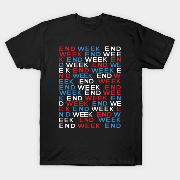 EK END WEEK E T-Shirt by undergroundnotes